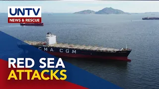 Mga pag-atake sa Red Sea, patuloy na nagdudulot sa pagtaas ng gastos