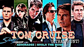 Tom Cruise - Ethan Hunt(ActionHero) | Athiradee | Sivaji the Boss | Mission Impossible(TamilVersion)