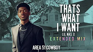 🦋 THATS WHAT I WANT (Extended Mix) - LIL NAS X