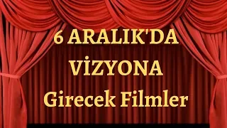 Vizyona Girecek Filmler 2019/ 6 Aralık