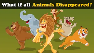 What if all Animals Disappeared? + more videos | #aumsum #kids #science #education #children