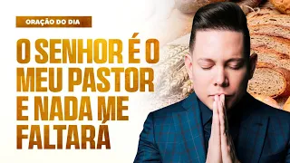 ORAÇÃO O SENHOR É O MEU PASTOR E NADA ME FALTARÁ @BispoBrunoLeonardo