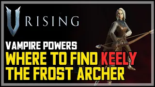 Keely The Frost Archer Location V Rising