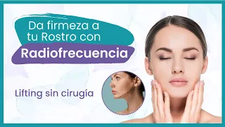 Radiofrecuencia: Da firmeza a tu Rostro ✨ ► [Tratamiento Efecto Lifting]