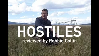 Hostiles reviewed by Robbie Collin