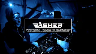 Basher - RAW Power #74 (Raw Hardstyle & Xtra Raw Mix November 2019)