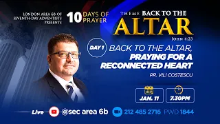 DAY 1  EVENING SESSION  : 11TH JAN. 2023 -  PRAYING FOR A RECONNECTED HEART : PASTOR VILI COSTESCU