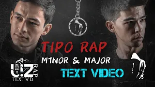 TEXT VIDEO || M1NOR ft MAJOR - TIPO RAP @M1noRFM @uzrap_text_vd