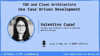 TDD and Clean Architecture - Use Case Driven Development by Valentina Cupać