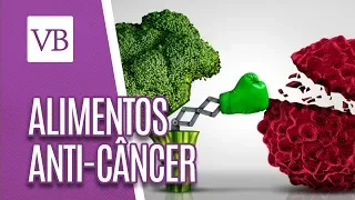 Alimentos anti-câncer - Você Bonita (06/12/18)