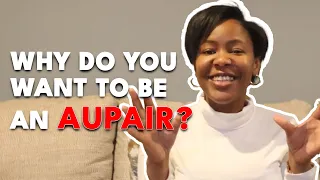 WHY DO YOU WANT TO BE AN AUPAIR? - J1 VISA