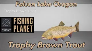 Fishing Planet Trophy Brown Trout Falcon Lake Oregon