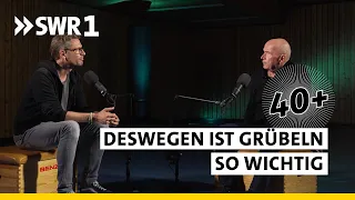 So lenken wir unsere Gefühle trotz Grübeln | 40+ Die Podcast Therapie