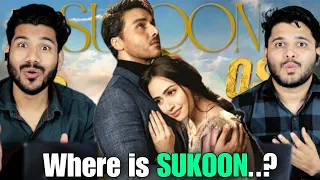 SUKOON OST & ALL TEASERS REACTION!