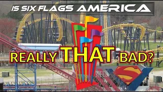 Is Six Flags America Really THAT Bad?