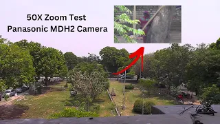 50X Zoom Test Panasonic Professional Camera  MDH2  Video Full HD 1080p