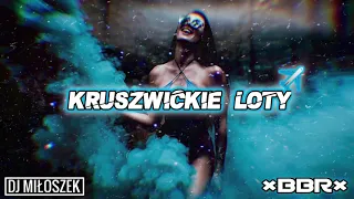 ✅Kruszwickie Loty✅☢️Dj Miłoszek  x BBR☢️🔥2020 Vol.10🔥