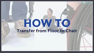 How To: Transfer from Floor to Chair