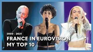 France in Eurovision - My Top 10 (2000 - 2021)