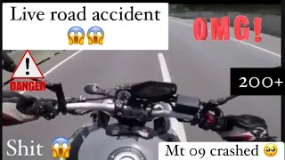 Mt 09 crashed at 200+ speed 😱,must watch and pls ride safely guyz 🙏🙏