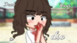 //~Dumb ways to die~//trend//*true story*//⚠️TW: blood⚠️//(read pinned comment)//Gacha club