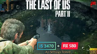 The Last of Us™ Part 1 | RX 580 8GB | i5-3470 | 16GB |1080P All Settings Tested