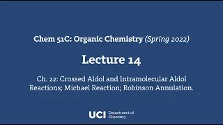Chem 51C. Lecture 14. Ch. 22 continued. Crossed Aldol and Intramolecular Aldol Reactions