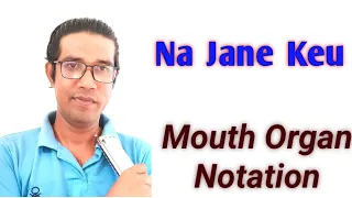 Na Jane Keu|Notation|Mouth Organ|| Tutorial|Harmonica|Easy Harmonica Tutorial|Parichay Samanta