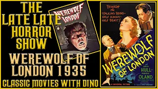 Werewolf Of London 1935 Universal Horror | Classic Movie Discussion | With Dino