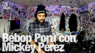 Bebop Porú con Mickey Pérez @TheLotRadio 03-05-2024