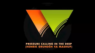 Alesso & Adele vs. Avicii & Axwell - Pressure Calling In The Deep (Henrik Grundén Mashup)