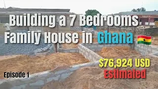 Building a 7 bedrooms House In Ghana 🇬🇭 | foundation Work and Cost Estimate of Building a house