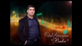 Vital Gasoyan 'BUKE BUKE' 2016 NEW