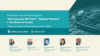 “Alterações para IRPF/2024”, “Reforma Tributária” e “Novidades da Semana”