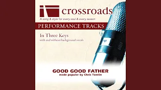 Good Good Father (Performance Track Original with Background Vocals)