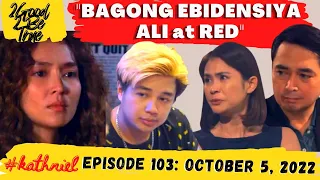 2 GOOD 2 BE TRUE EPISODE 103 "Bagong PLANO at EBIDENSYA" OCTOBER 5, 2022 STORYTELLING fan-made