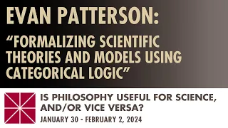 Evan Patterson (Topos Inst.): Toward Formalizing Scientific Theories/Models Using Categorical Logic