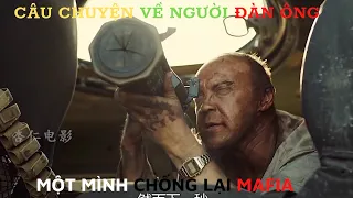 Câu chuyện về một người đàn ông một mình chống lại MAFIA || REVIEW PHIM