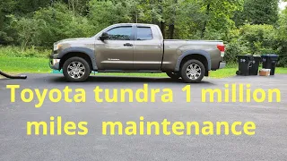TOYOTA TUNDRA maintenance advice to 1 million miles.  How to maintain Toyota tundra and intervals