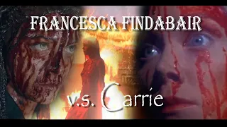 Francesca Findabair v.s. Carrie