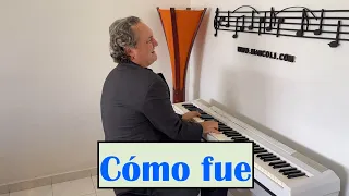 Cómo fue (Ernesto Duarte Brito) - Benny Moré, Ibrahim Ferrer | MauColi (Original Piano Arrangement)