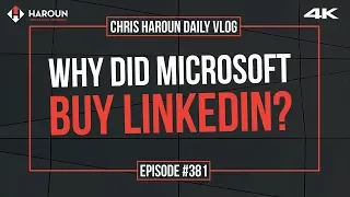 Why Did Microsoft Buy LinkedIn?