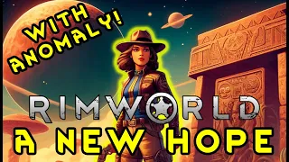 RimWorld: A New Hope [Anomaly DLC!] - Ep 28