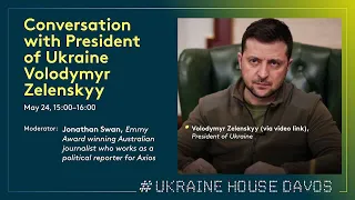 Ukraine House Davos 2022 - Day 1 - Conversation with President of Ukraine Volodymyr Zelenskyy