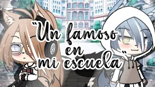 "Un famoso en mi escuela"||Cap 1||//serie gacha life//(Bela_Steele)