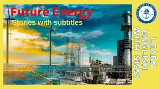 Learn English Through Story ★ Subtitles: Future Energy. #learnenglishthroughstory #audio