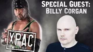 Billy Corgan Sits Down With X-Pac! - Xpac 12360 Ep. #63