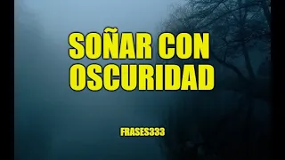 Significado de los sueños sobre Oscuridad, Soñar con Oscuridad