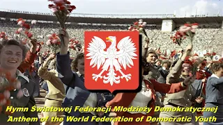 Hymn Światowej Federacji Młodzieży Demokratycznej - Anthem of World Federation of Democratic Youth