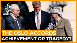 The Oslo peace accords: Historic achievement or historic tragedy? | The Bottom Line